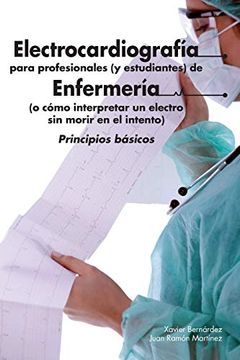 portada Electrocardiografía Para Profesionales (y Estudiantes) de Enfermería: O Cómo Interpretar un Electro sin Morir en el Intento
