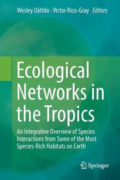 portada Ecological Networks in the Tropics: An Integrative Overview of Species Interactions from Some of the Most Species-Rich Habitats on Earth (en Inglés)