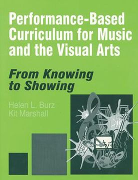 portada performance-based curriculum for music and the visual arts: from knowing to showing (en Inglés)
