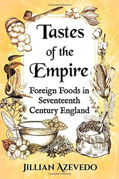 portada Tastes of the Empire: Foreign Foods in Seventeenth Century England (en Inglés)