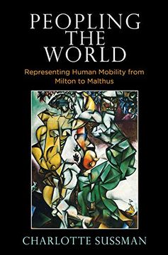 portada Peopling the World: Representing Human Mobility From Milton to Malthus (in English)