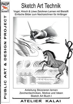 portada Padp-Script 11: Sketch art Technik - Vogel, Hirsch und Löwe Zeichnen Lernen mit Bleistift - Einfache Bilder zum Nachzeichnen für Anfänger: Anleitung. Art Buch i (Padp Muster-Vorlagen & Design-I 