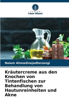 portada Kräutercreme aus den Knochen von Tintenfischen zur Behandlung von Hautunreinheiten und Akne (in German)