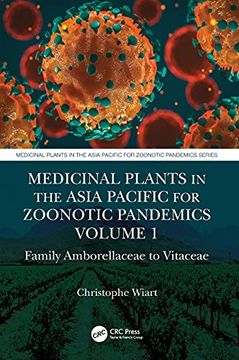 portada Medicinal Plants in the Asia Pacific for Zoonotic Pandemics, Volume 1: Family Amborellaceae to Vitaceae (en Inglés)
