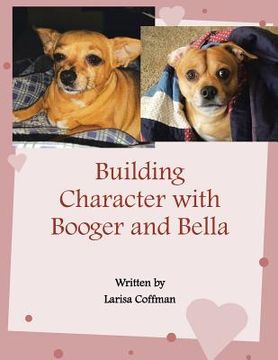 portada Building Character with Booger and Bella (en Inglés)