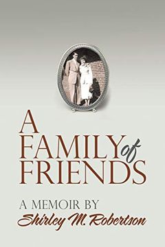 portada A Family of Friends: A Memoir by Shirley m. Robertson (en Inglés)