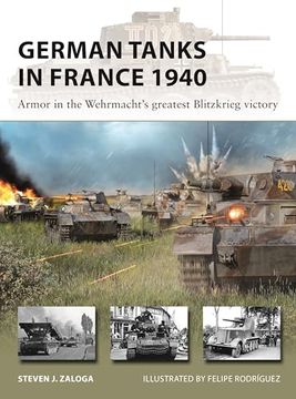 portada German Tanks in France 1940: Armor in the Wehrmacht's Greatest Blitzkrieg Victory (New Vanguard, 327) 