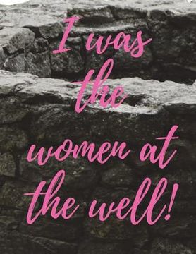 portada I was the women at the well (in English)