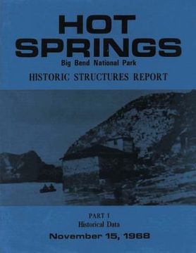 portada Hot Springs Big Bend National Park Historic Structures Report: Part 1 Historical Data (in English)