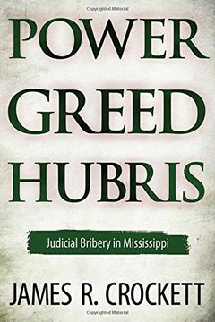 portada Power, Greed, and Hubris: Judicial Bribery in Mississippi