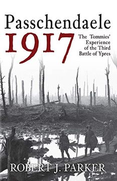 portada Passchendaele 1917: The Tommies' Experience of the Third Battle of Ypres (in English)
