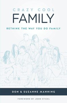 portada Crazy Cool Family: Rethink the Way You Do Family (en Inglés)