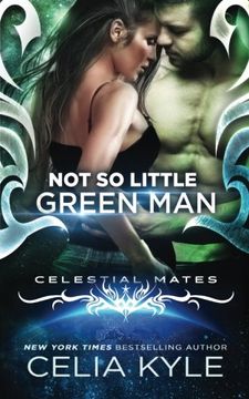 portada Not So Little Green Man (Scifi Alien Romance): Volume 1 (Celestial Mates)