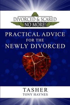 portada Divorced and Scared No More! Practical Advice for the Newly Divorced (in English)