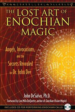 portada The Lost art of Enochian Magic: Angels, Invocations, and the Secrets Revealed to dr. John dee (en Inglés)