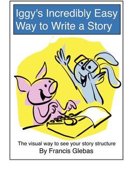 portada iggy's incredibly easy way to write a story (in English)