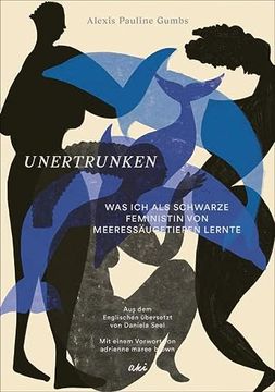 portada Unertrunken: Was ich als Schwarze Feministin von Meeressäugetieren Lernte (in German)