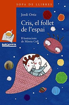 portada Cris, el follet de l ' espai (Llibres Infantils I Juvenils - Sopa De Llibres. Sèrie Taronja) (en Catalá)