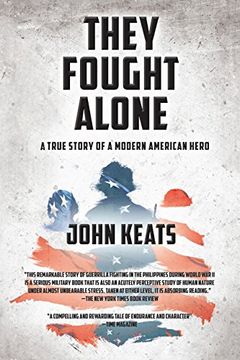 portada They Fought Alone: A True Story of a Modern American Hero (in English)