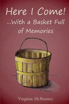 portada Here I Come!: ...With a Basket Full of Memories (in English)