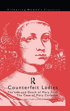 portada Counterfeit Ladies: The Life and Death of Moll Cutpurse and the Case of Mary Carleton (Pickering Women's Classics) (en Inglés)