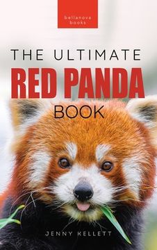 portada Red Pandas The Ultimate Book: 100+ Amazing Red Panda Facts, Photos, Quiz & More