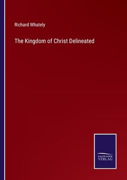 portada The Kingdom of Christ Delineated (en Inglés)