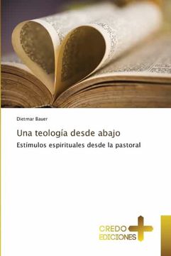 portada Una Teología Desde Abajo: Estímulos Espirituales Desde la Pastoral