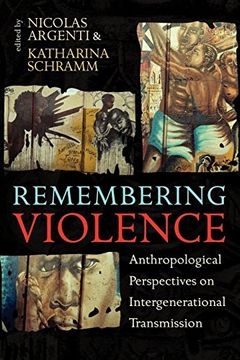 portada Remembering Violence: Anthropological Perspectives on Intergenerational Transmission (en Inglés)