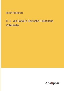 portada Fr. L. von Soltau's Deutsche Historische Volkslieder (en Alemán)