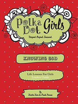 portada Polka dot Girls, Knowing God, Leaders Guide 