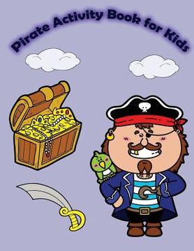portada Pirate Activity Book For Kids: : Activity book for kids in Pirate Theme. Fun with Coloring Pages, Color by Number, Count the number, Match the pictur (en Inglés)