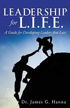portada Leadership for L. I. F. E. A Guide for Developing Leaders That Last (in English)