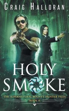 portada Holy Smoke: The Supernatural Bounty Hunter Files (Book 8 of 10)