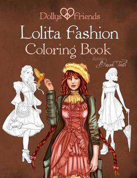 portada Lolita Fashion Coloring Book Dollys and Friends (en Inglés)