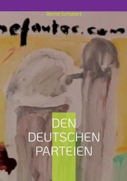 portada Den deutschen Parteien: AFD, CDU/CSU, FDP, SPD, Die Linke, Die Grünen (en Alemán)