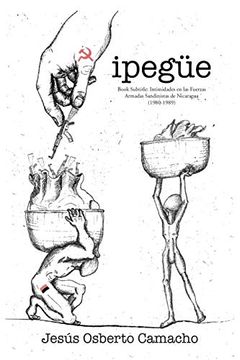 portada Ipegüe: Intimidades en las Fuerzas Armadas Sandinistas de Nicaragua (1980-1989)