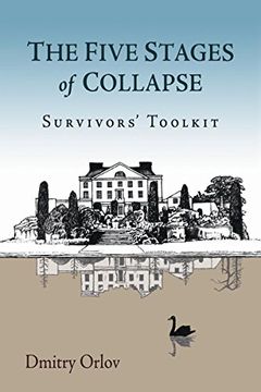 portada The Five Stages of Collapse: Survivors' Toolkit (en Inglés)