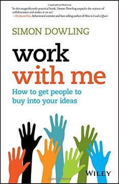 portada Work with Me: How to Get People to Buy Into Your Ideas