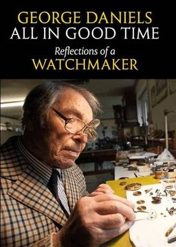 portada All in Good Time: Reflections of a Watchmaker (en Inglés)
