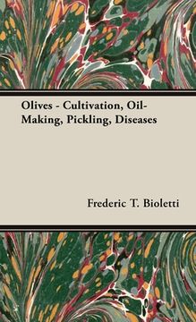 portada Olives - Cultivation, Oil-Making, Pickling, Diseases (in English)