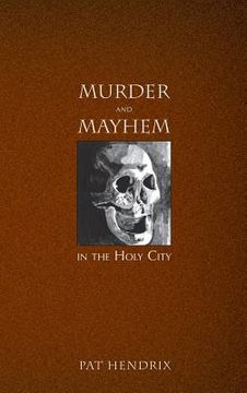 portada Murder and Mayhem in the Holy City (in English)