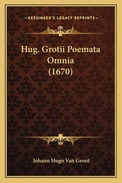 portada Hug. Grotii Poemata Omnia (1670) (in Latin)