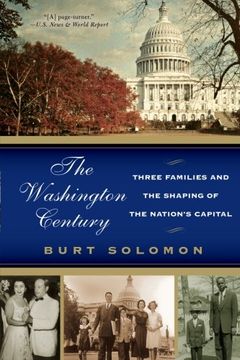 portada The Washington Century: Three Families and the Shaping of the Nation's Capital (en Inglés)