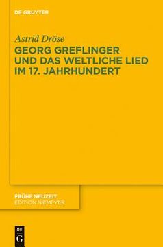 portada Georg Greflinger und das Weltliche Lied im 17. Jahrhundert. (en Alemán)