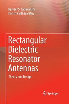 portada Rectangular Dielectric Resonator Antennas: Theory and Design (en Inglés)