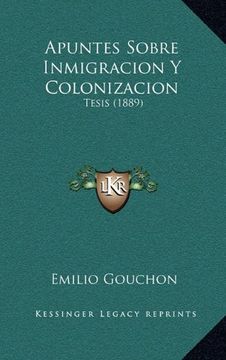 portada Apuntes Sobre Inmigracion y Colonizacion: Tesis (1889)