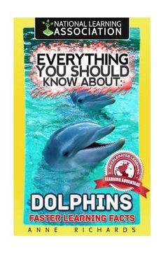 portada Everything You Should Know About: Dolphins 