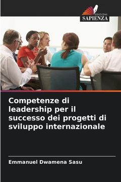 portada Competenze di leadership per il successo dei progetti di sviluppo internazionale (en Italiano)