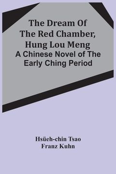 portada The Dream Of The Red Chamber, Hung Lou Meng: A Chinese Novel Of The Early Ching Period (en Inglés)